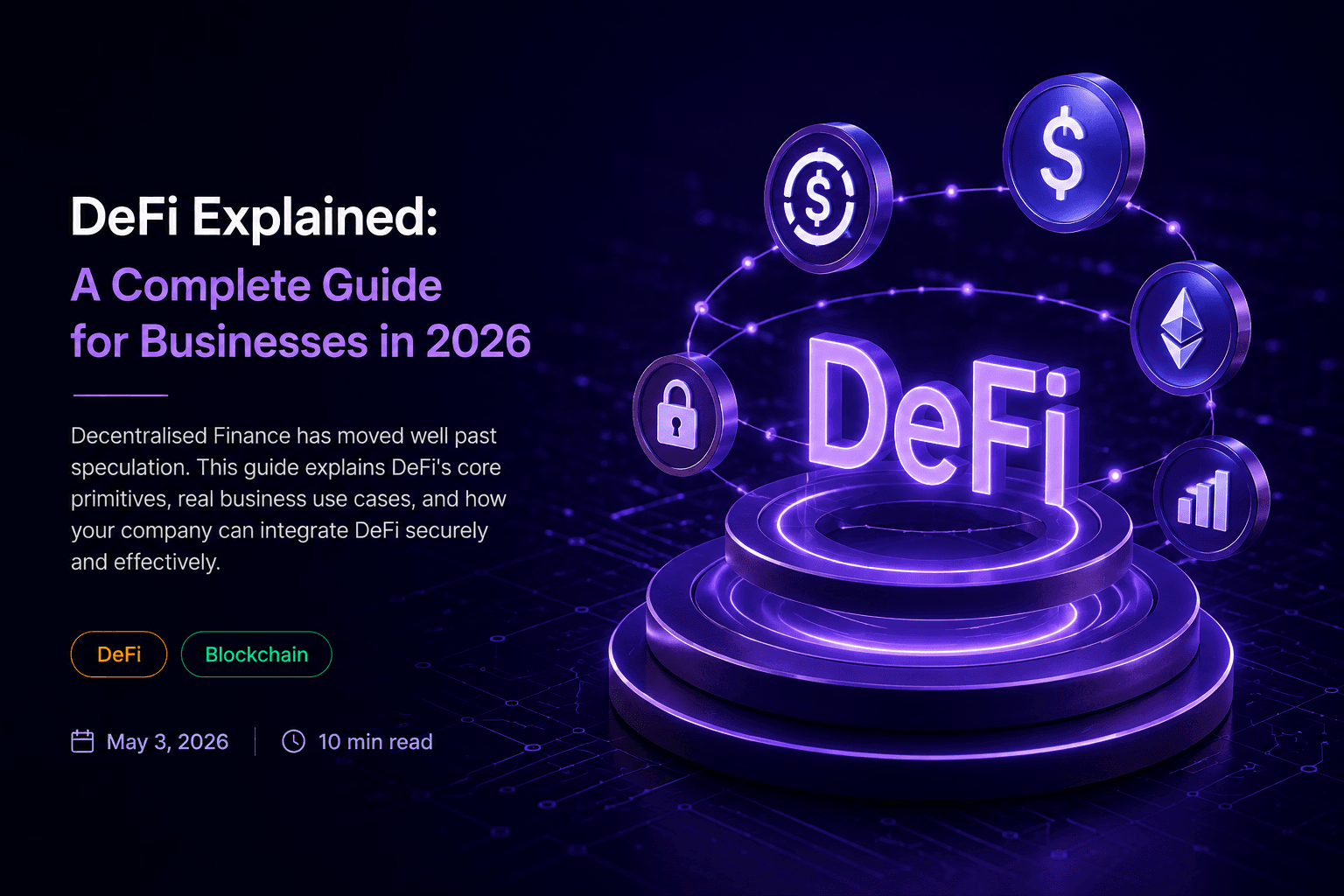 DeFi Explained: A Complete Guide for Businesses in 2026